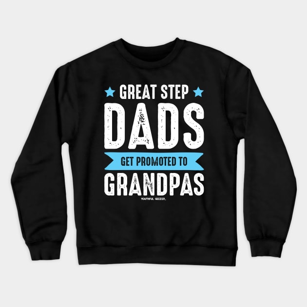 Great Step Dads - Grandpa Crewneck Sweatshirt by YouthfulGeezer